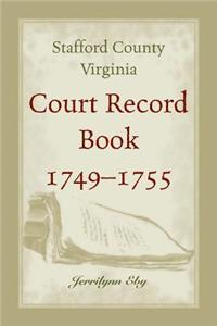 Stafford County, Virginia, Court Record Book, 1749 - 1755