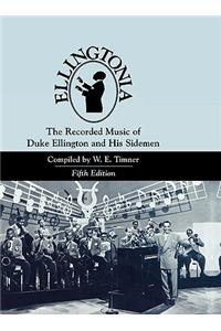 Ellingtonia: The Recorded Music of Duke Ellington and His Sidemen