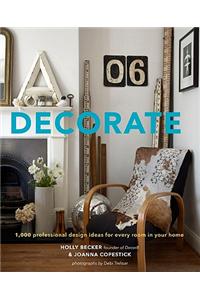 Decorate: 1,000 Professional Design Ideas for Every Room in Your Home