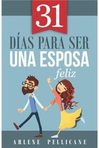 31 Días Para Ser Una Esposa Feliz