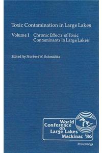 Toxic Contamination in Large Lakes, Volume I