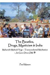 Beatles, Drugs, Mysticism & India