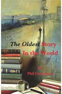 The Oldest Story In the World