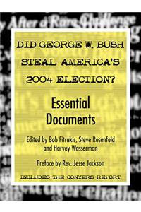 Did George W. Bush Steal America's 2004 Election?