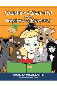 Charlie the Shar-Pei and the Neighborhood Mysteries