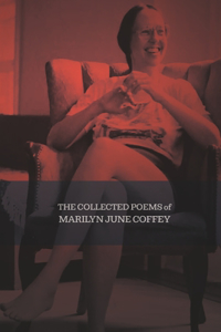 Collected Poems of Marilyn June Coffey