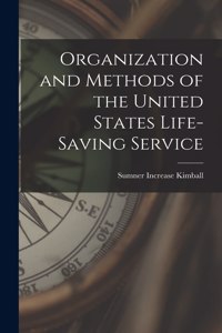 Organization and Methods of the United States Life-Saving Service