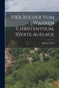 Vier Bücher vom Wahren Christenthum, vierte Auflage