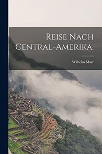 Reise nach Central-Amerika.