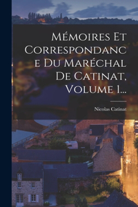 Mémoires Et Correspondance Du Maréchal De Catinat, Volume 1...