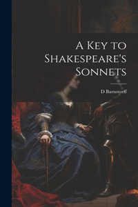 Key to Shakespeare's Sonnets