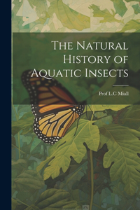 Natural History of Aquatic Insects