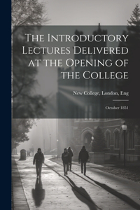 Introductory Lectures Delivered at the Opening of the College