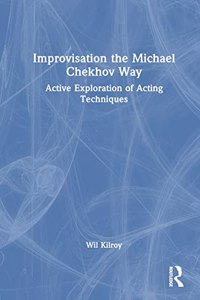 Improvisation the Michael Chekhov Way