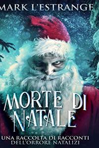 Morte di Natale - Una raccolta di racconti dell'orrore natalizi