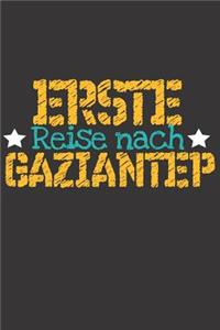 Erste Reise nach Gaziantep