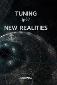 Tuning Into New Realities