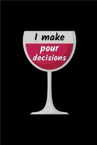 I Make Pour Decisions