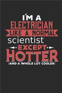 I'm A Electrician. Like A Normal Scientist Except Hotter