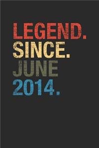 Legend Since June 2014: Blank Lined Notebook / Journal (6 X 9) - June Birthday Gift and June Anniversary Gift