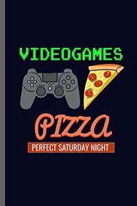 Videogames Pizza Perfect Saturday Night