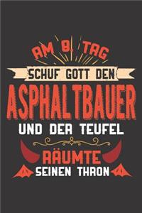 Am 8. Tag Schuf Gott Den Asphaltbauer Und Der Teufel Räumte Seinen Thron