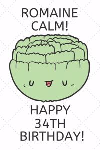 Romaine Calm Happy 34th Birthday