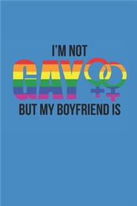 I'm Not Gay But My Boyfriend Is