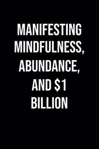 Manifesting Mindfulness Abundance And 1 Billion