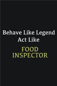 Behave like Legend Act Like Food Inspector: Writing careers journals and notebook. A way towards enhancement