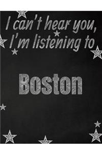 I can't hear you, I'm listening to Boston creative writing lined notebook