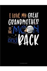 I Love My Great Grandmother To The Moon And Back