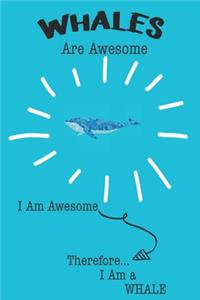 Whales Are Awesome I Am Awesome Therefore I Am a Whale