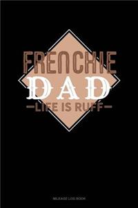 Frenchie Dad Life Is Ruff