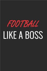 Football Like a Boss