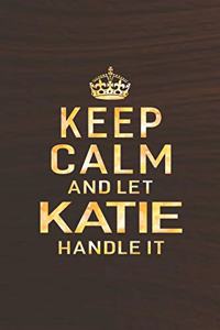 Keep Calm and Let Katie Handle It
