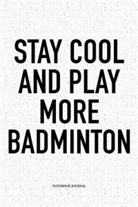 Stay Cool and Play More Badminton