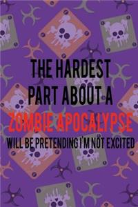 The Hardest Part About A Zombie Apocalypse Will Be Pretending I'm Not Excited