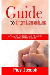 Guide to Effective Fasting and Praying