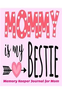 Mommy is my Bestie Memory Keeper Journal for Mom