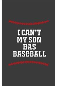 I Can't My Son Has Baseball