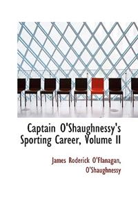 Captain O'Shaughnessy's Sporting Career, Volume II