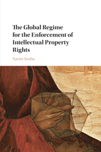 Global Regime for the Enforcement of Intellectual Property Rights