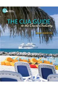 The Clia Guide to the Cruise Industry