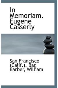 In Memoriam. Eugene Casserly
