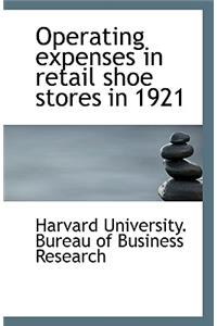 Operating Expenses in Retail Shoe Stores in 1921