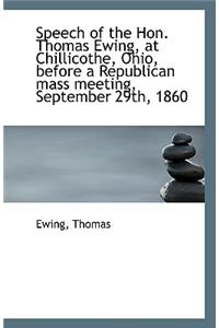 Speech of the Hon. Thomas Ewing, at Chillicothe, Ohio, Before a Republican Mass Meeting, September 2