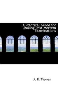 A Practical Guide for Making Post-Mortem Examinations