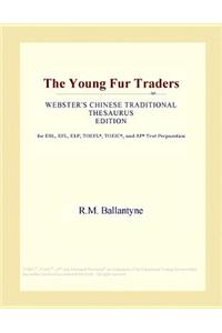 The Young Fur Traders (Webster's Chinese Traditional Thesaurus Edition)