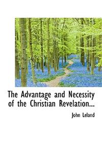 The Advantage and Necessity of the Christian Revelation...